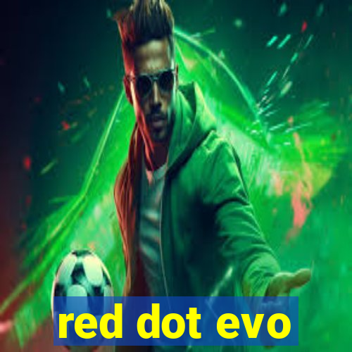 red dot evo